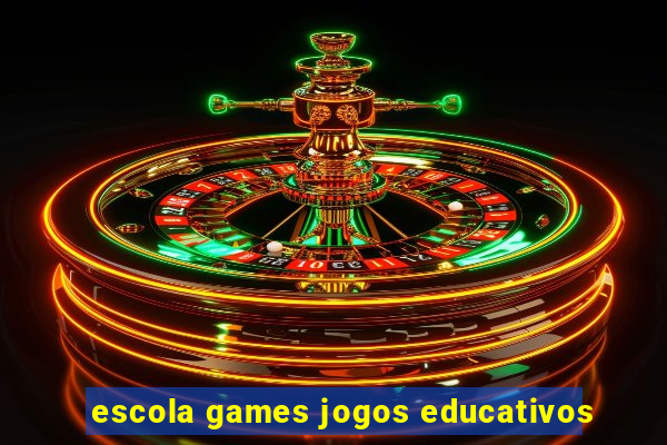 escola games jogos educativos